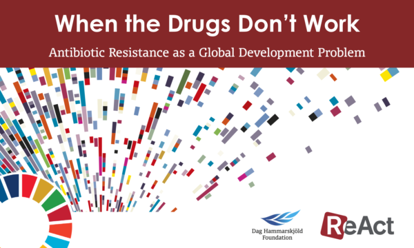 New React Report When The Drugs Don T Work Antibiotic Resistance As A Global Development Problem 19 React